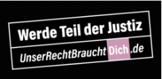 Unser Recht braucht Dich. - Nachwuchskampagne