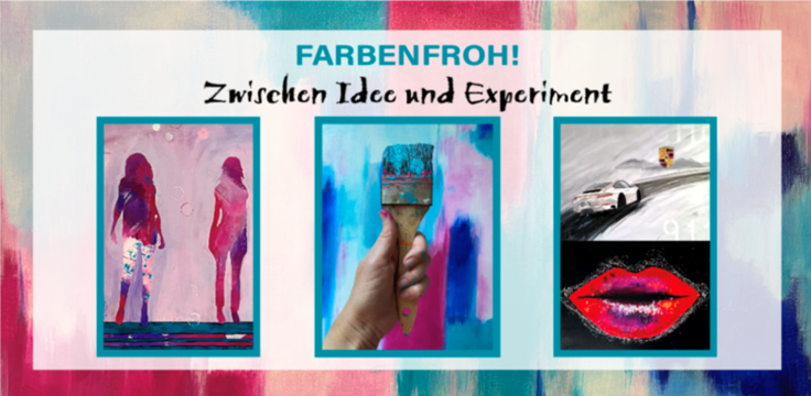 Farbenfroh! Zwischen Idee und Experiment