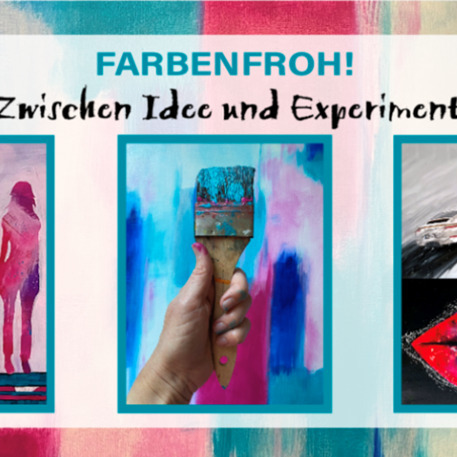 Farbenfroh! Zwischen Idee und Experiment